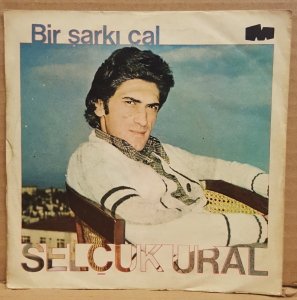 SELÇUK URAL - BİR ŞARKI ÇAL / SİL BAŞTAN - 7'' 45 DEVİR KAPAKLI MELODİ PLAKLARI 2.EL