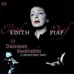 EDITH PIAF – 23 CLASSIQUES INOUBLIABLES - 23 UNFORGETTABLE SONGS (2014) 2xLP SIFIR PLAK