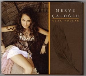 MERVE ÇALOĞLU - UZAK YOLLAR (2014) - CD 2.EL