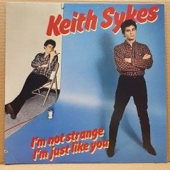 KEITH SYKES - I'M NOT STRANGE I'M JUST LIKE YOU (1980) - LP 2.EL PLAK