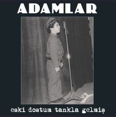 ADAMLAR - ESKİ DOSTUM TANKLA GELMİŞ (2014) - LP 2022 BASIM SIFIR PLAK