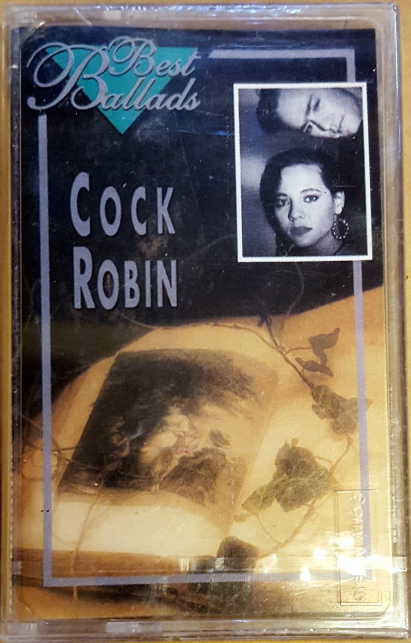 COCK ROBIN - BEST BALLADS CASSETTE MADE IN TURKEY ''NEW''