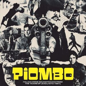 PIOMBO - ITALIAN CRIME SOUNDTRACKS FROM THE YEARS OF LEAD (1973-1981) 2xLP 2022 SIFIR PLAK