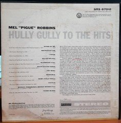 MEL ''PIGUE'' ROBBINS - HULLY GULLY TO THE HITS - PLAK 2.EL