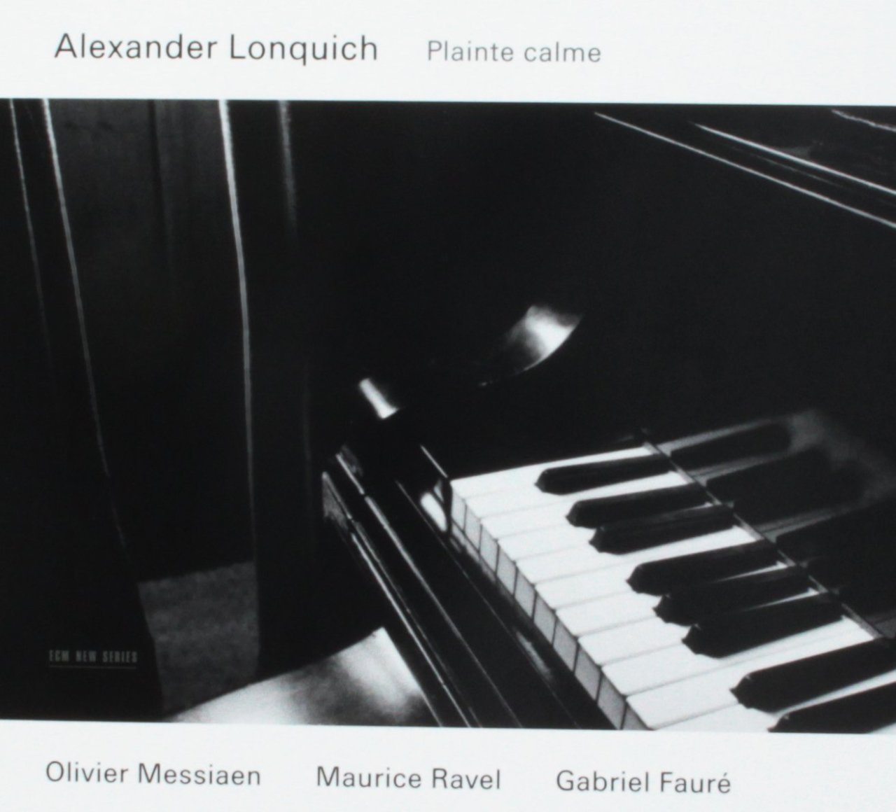 ALEXANDER LONQUICH - PLAINTE CALME (2004) MESSIAEN RAVEL FAURE - CD ECM NEW SERIES SIFIR
