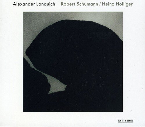 ALEXANDER LONQUICH - ROBERT SCHUMANN / HEINZ HOLLIGER (2011) - CD ECM NEW SERIES SIFIR
