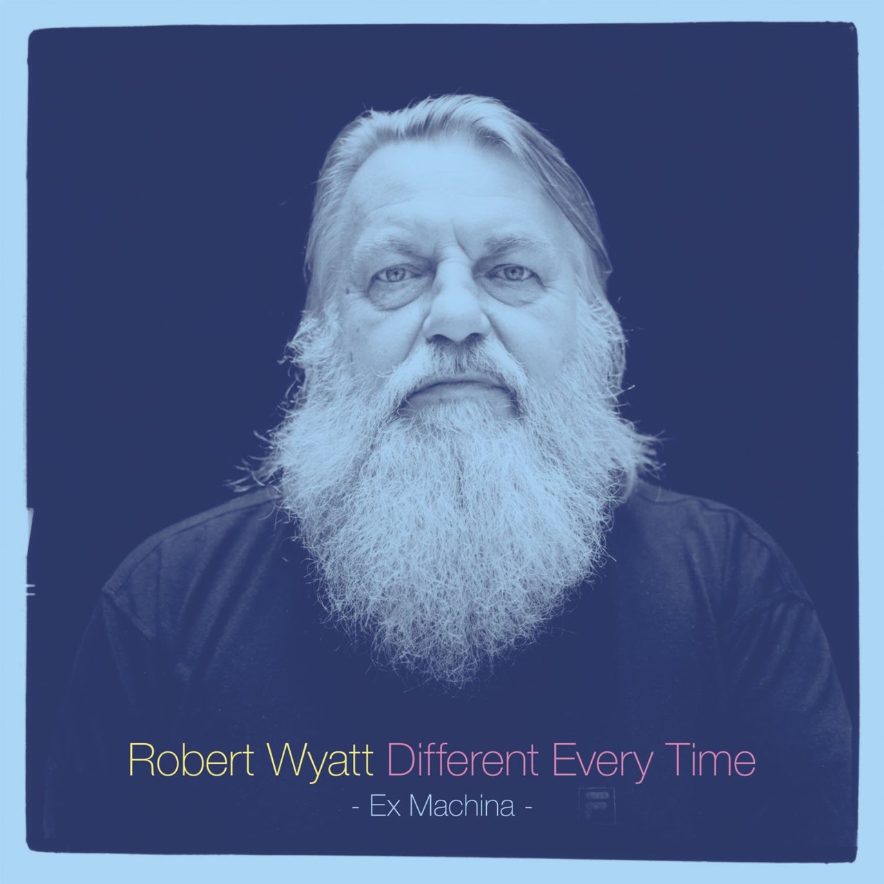 ROBERT WYATT - DIFFERENT EVERY TIME VOL1 EX MACHINA (2014) - 2LP COMPILATION SIFIR PLAK