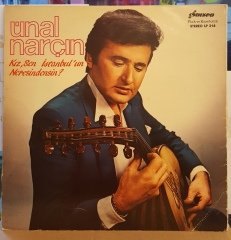 ÜNAL NARÇIN - KIZ SEN İSTANBUL'UN NERESİNDENSİN - LP TÜRK SANAT MÜZİĞİ / FANTEZİ 2.EL PLAK