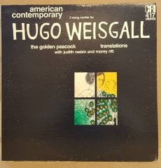 HUGO WEISGALL - 2 SONG CYCLES / GOLDEN PEACOCK & TRANSLATIONS TO TEXTS BY WOMEN POETS/ JUDITH RASKIN / MOREY RITT - LP 2.EL PLAK