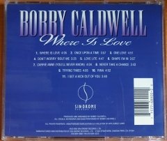 BOBBY CALDWELL - WHERE IS LOVE (1993) - CD SIN-DROME RECORDS 2.EL