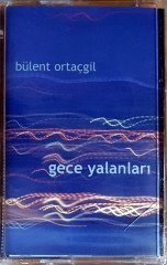 BÜLENT ORTAÇGİL - GECE YALANLARI (2003) ADA MÜZİK KASET SIFIR
