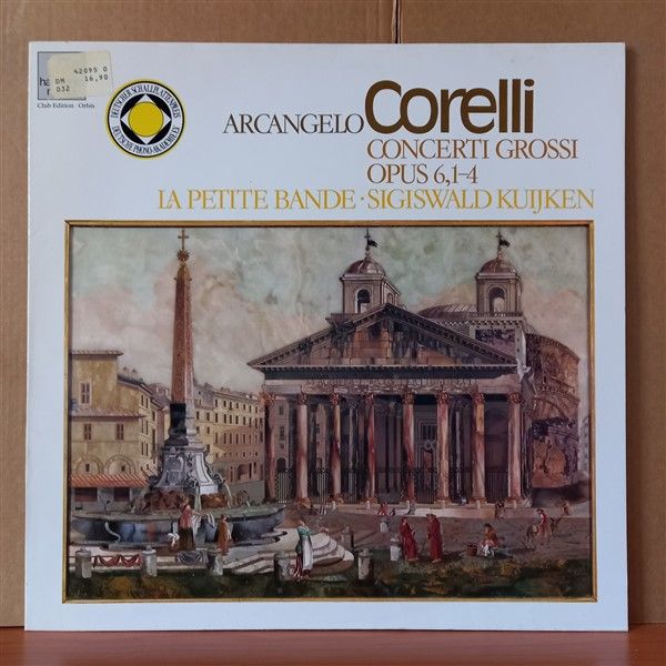 ARCANGELO CORELLI: CONCERTI GROSSI OP. 6, 1-4 / LA PETITE BANDE, SIGISWALD KUIJKEN (1977) - LP 2.EL PLAK