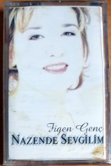 FİGEN GENÇ - NAZENDE SEVGİLİM (1999) - KASET SIFIR