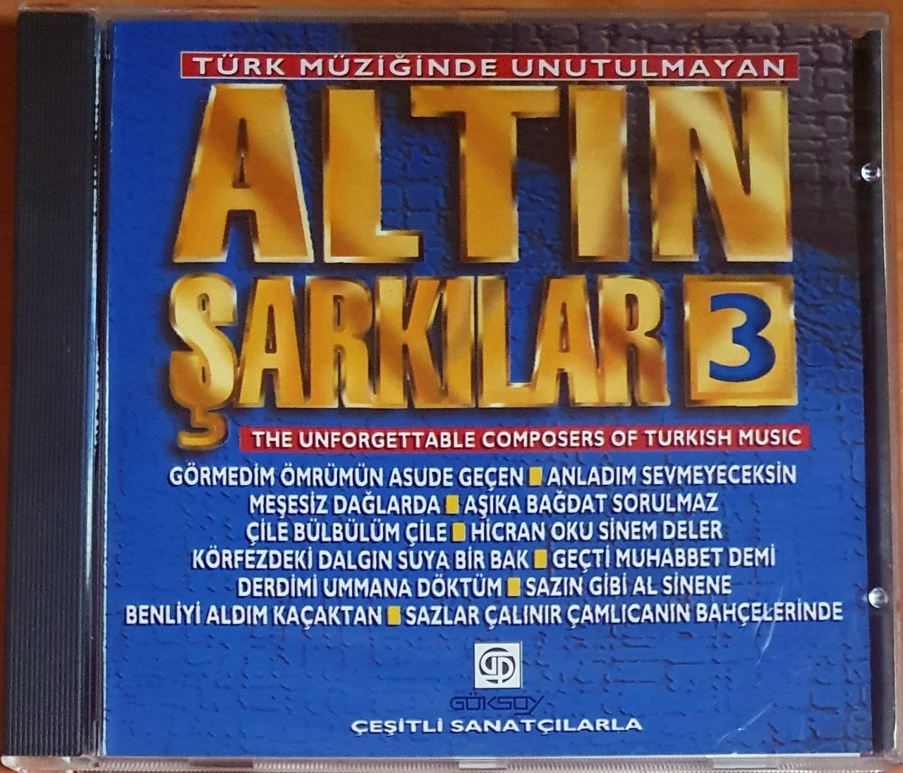 TÜRK MÜZİĞİNDE UNUTULMAYAN ALTIN ŞARKILAR - VOL 3 / ÇEŞİTLİ SANATÇILAR ESMA BAŞBUĞ, İNCİ YAMAN, KEMAL CANER, NAZİRE YAĞIZ(1994) - CD KARIŞIK TÜRK SANAT MÜZİĞİ 2.EL