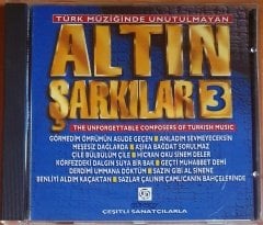 TÜRK MÜZİĞİNDE UNUTULMAYAN ALTIN ŞARKILAR - VOL 3 / ÇEŞİTLİ SANATÇILAR ESMA BAŞBUĞ, İNCİ YAMAN, KEMAL CANER, NAZİRE YAĞIZ(1994) - CD KARIŞIK TÜRK SANAT MÜZİĞİ 2.EL