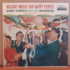 HOLIDAY MUSIC FOR HAPPY PEOPLE - BOBBY ROBERTS - LP 2.EL PLAK
