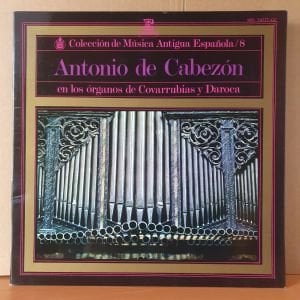 ANTONIO DE CABEZON / EN LOS ORGANOS DE COVARRUBIAS Y DAROCA (1971) - LP 2.EL PLAK