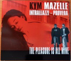 KYM MAZELLE / ROBERTO INTRALLAZZI / PROVERA - THE PLEASURE IS ALL MINE (2004) CD PROGRESSIVE EURO HOUSE 2.EL