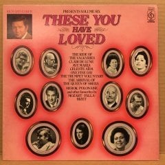 THESE YOU HAVE LOVED VOL. SIX, POLONAISE, ARRIVAL OF THE QUEEN OF SHEBA, CLAIR DE LUNE FISHERS.. 2.EL PLAK