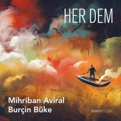 MİHRİBAN AVİRAL BURÇİN BÜKE HER DEM (2017) CD DIGIPACK SIFIR
