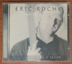 ERIC ROCHE THE PERC U LATOR - CD 2.EL