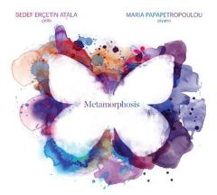 SEDEF ERÇETİN ATALA MARIA PAPAPETROPOULOU METAMORPHOSIS (2011) CD SIFIR