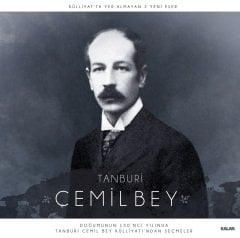 TANBURİ CEMİL BEY - KÜLLİYATTAN SEÇMELER (2021) - 2LP PLAK SIFIR