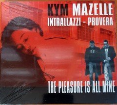 KYM MAZELLE / ROBERTO INTRALLAZZI / PROVERA - THE PLEASURE IS ALL MINE (2004) CD SIFIR