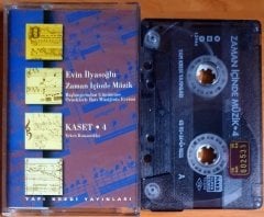 ZAMAN İÇİNDE MÜZİK 4 / EVİN İLYASOĞLU / BEETHOVEN, SCHUBERT, MENDELSSOHN (1995) - KASET 2.EL