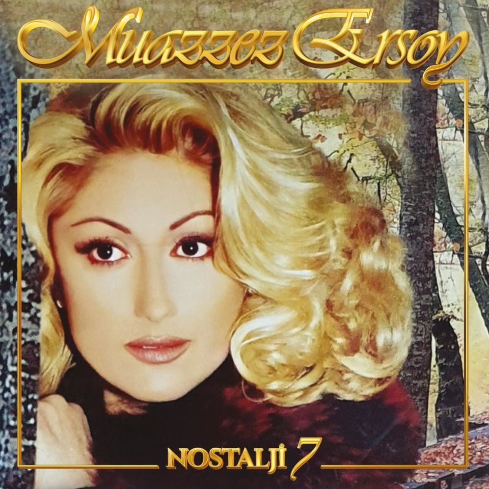 MUAZZEZ ERSOY - NOSTALJİ VOL 7 (1999) - LP 2024 BASIM SIFIR PLAK