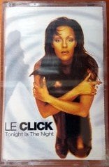 LE CLICK - TONIGHT IS THE NIGHT (1997) BMG CASSETTE MADE IN TURKEY ''NEW''