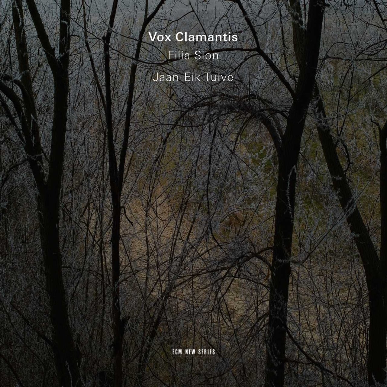 VOX CLAMANTIS - FILIA SION (2012) JAAN-EIK TULVE - CD ECM NEW SERIES SIFIR
