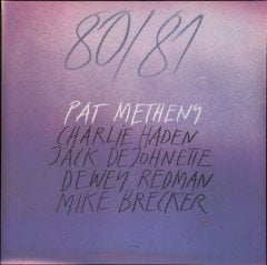PAT METHENY - 80/81 (1980) CHARLIE HADEN JACK DEJOHNETTE DEWEY REDMAN MIKE BRECKER - 2LP 180GR 2012 EDITION ECM RECORDS SIFIR PLAK