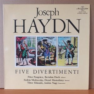 JOSEPH HAYDN: FIVE DIVERTIMENTI / PETER PONGRACZ, BERTALAN HOCK, ANDRAS MEDVECZKY, DEZSO MESTERHAZY, TIBOR FULEMILE, ANDRAS NAGY (1975) - LP 2.EL PLAK