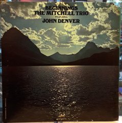 THE MITCHELL TRIO FEATURING JOHN DENVER - BEGINNINGS (1974) - PLAK 2.EL