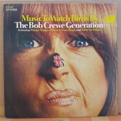 MUSIC TO WATCH BIRDS BY THE BOB CREWE GENERATION (1967) - PLAK 2.EL