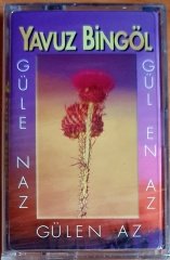 YAVUZ BİNGÖL - GÜLEN AZ GÜLE NAZ (1998) - KASET SIFIR
