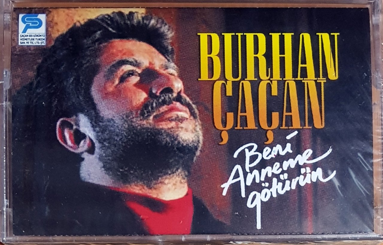 BURHAN ÇAÇAN - BENİ ANNEME GÖTÜRÜN (1996) NORA & ÇAÇAN SES KASET SIFIR