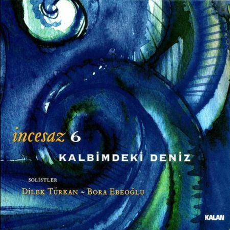 İNCESAZ - KALBİMDEKİ DENİZ / DİLEK TÜRKAN BORA EBEOĞLU (2009) - CD SIFIR