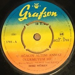 ZEKİ MÜREN - O AĞACIN ALTINI ANMAZ / AŞKIN İÇİMDE RÜYA 7'' 45 DEVİR