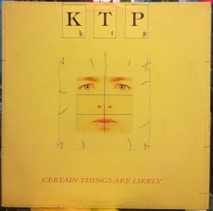 K.T.P. - CERTAIN THINGS ARE LIKELY (1986) - PLAK 2.EL