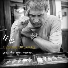 GEORGE DALARAS - PES TO GIA MENA (2017) - LP SIFIR