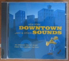 NEW YORK DOWNTOWN SOUNDS JAZZ & OTHER - CD 2.EL