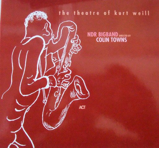 COLIN TOWNS & NDR BIG BAND - THEATRE OF KURT WEILL (2000) - CD ACT MUSIC DIGIPACK SIFIR
