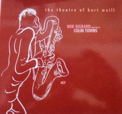 COLIN TOWNS & NDR BIG BAND - THEATRE OF KURT WEILL (2000) - CD ACT MUSIC DIGIPACK SIFIR