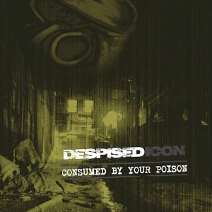 DESPISED ICON – CONSUMED BY YOUR POISON (2002) CD AMBALAJINDA SIFIR