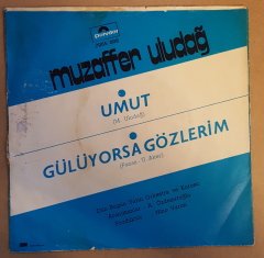 MUZAFFER ULUDAĞ - UMUT / GÜLÜYORSA GÖZLERİM - 7'' 45 DEVİR KAPAKLI 2.EL PLAK