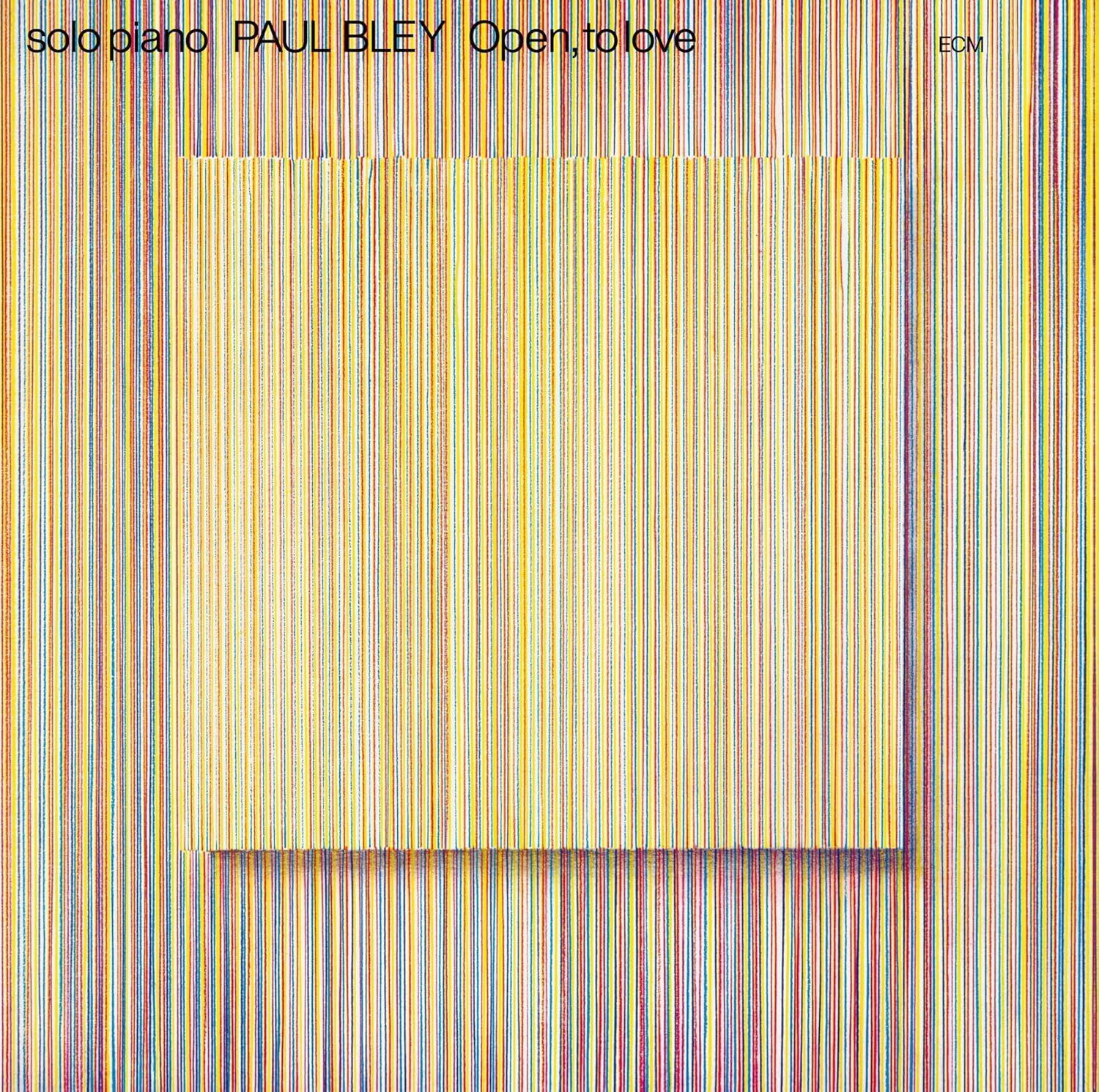 PAUL BLEY - OPEN , TO LOVE (1973) SOLO PIANO - LP ECM RECORDS LUMINESSENCE SERIES 2025 EDITION SIFIR PLAK
