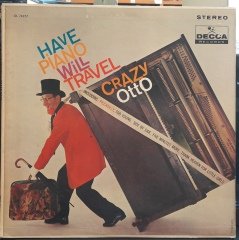 CRAZY OTTO - HAVE PIANO WILL TRAVEL - PLAK 2.EL