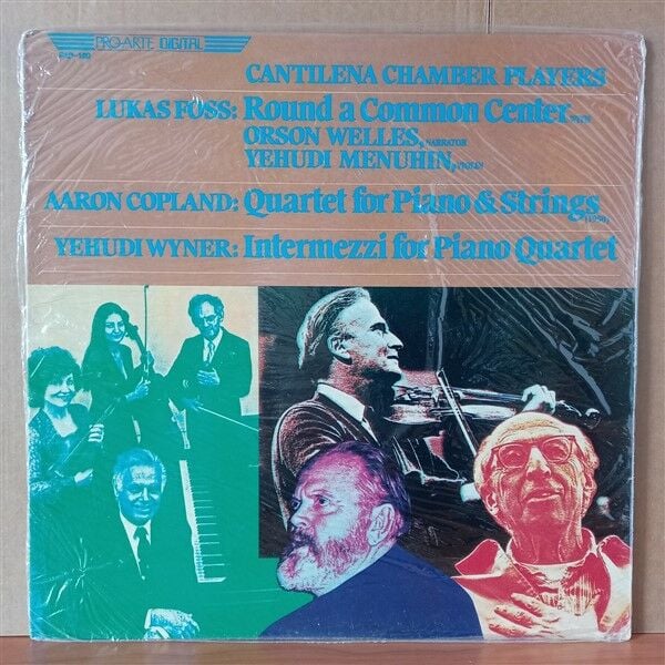 CANTILENA CHAMBER PLAYERS - LUKAS FOSS / AARON COPLAND / YEHUDI WYNER – ROUND A COMMON CENTER / QUARTET FOR PIANO & STRINGS / INTERMEZZI FOR PIANO QUARTET (1982) - LP DÖNEM BASKISI SIFIR PLAK